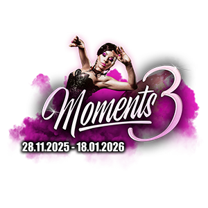 Moments 3 Dinnershow Dresden 2025-2026 Die Dinnershow-Sensation in Dresden geht weiter! · Moments 3 · 28.11.2025-18.01.2026